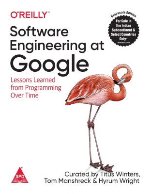 Software Engineering at Google: Lessons Learned from Programming Over Time (English, Paperback, Titus Winters, Hyrum Wright, Tom Manshreck)(English, Paperback, Titus Winters, Hyrum Wright, Tom Manshreck) Software Engineering at Google: Lessons Learned from Programming Over Time (English, Paperback, Titus Winters, Hyrum Wright, Tom Manshreck)(English, Paperback, Titus Winters, Hyrum Wright, Tom Manshreck)