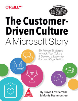 The Customer-Driven Culture: A Microsoft Story - Six Proven Strategies to Hack Your Culture and Develop a Learning-Focused Organization(English, Paperback, Travis Lowdermilk, Monty Hammontree) The Customer-Driven Culture: A Microsoft Story - Six Proven Strategies to Hack Your Culture and Develop a Learning-Focused Organization(English, Paperback, Travis Lowdermilk, Monty Hammontree)