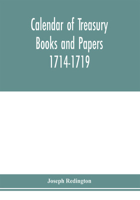 Calendar of treasury books and papers 1714-1719.(English, Paperback, Redington Joseph)