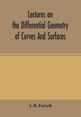 Lectures on the differential geometry of curves and surfaces(English, Paperback, R Forsyth A)