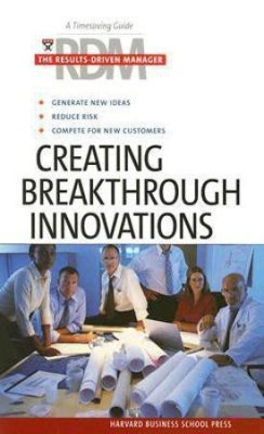 Creating Breakthrough Innovations(English, Paperback, Harvard Business School Press)