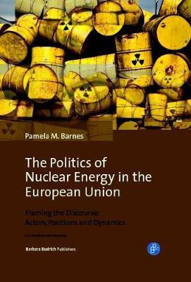 The Politics of Nuclear Energy in the European Union(English, Hardcover, Barnes Pamela M.)