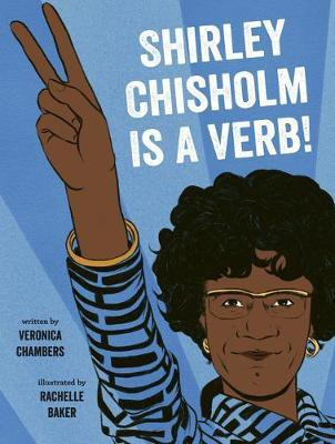 Shirley Chisholm Is a Verb(English, Hardcover, Chambers Veronica)