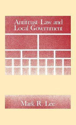 Antitrust Law and Local Government(English, Hardcover, Lee Mark)