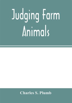 Judging farm animals(English, Paperback, S Plumb Charles)