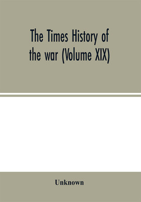 The Times history of the war (Volume XIX)(English, Paperback, unknown)