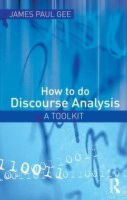 How to Do Discourse Analysis: A Toolkit(English, Paperback, Gee James Paul)