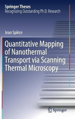 Quantitative Mapping of Nanothermal Transport via Scanning Thermal Microscopy(English, Hardcover, Spiece Jean)