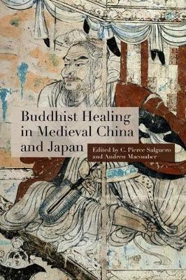 Buddhist Healing in Medieval China and Japan(English, Hardcover, unknown)