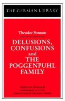 Delusions, Confusions, and the Poggenpuhl Family: Theodor Fontane(English, Paperback, unknown)