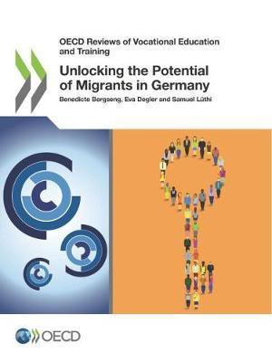 Unlocking the potential of migrants in Germany(English, Paperback, Organisation for Economic Co-operation, Development Benedicte)