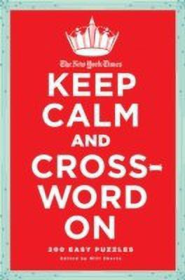New York Times Keep Calm & Crossword On(English, Paperback, unknown)