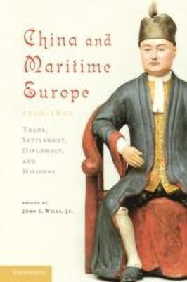 China and Maritime Europe, 1500-1800(English, Paperback, Wills, Jr John E.)