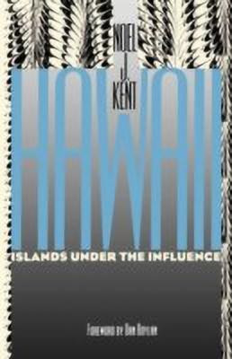 Hawaii: Islands Under the Influence(English, Paperback, Kent Noel J.)