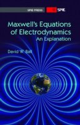 Maxwell's Equations of Electrodynamics(English, Paperback, Ball David W.)