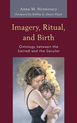 Imagery, Ritual, and Birth(English, Hardcover, Hennessey Anna M.)