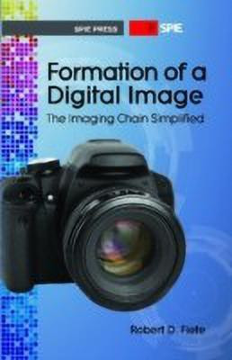 Formation of a Digital Image: The Imaging Chain Simplified(English, Paperback, Fiete Robert D.)