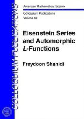 Eisenstein Series and Automorphic L-functions(English, Hardcover, Shahidi: Freydoon)