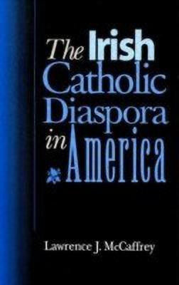The Irish Catholic Diaspora in America(English, Paperback, McCaffrey Lawrence J.)