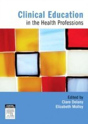 Clinical Education in the Health Professions(English, Paperback, Delany Clare)