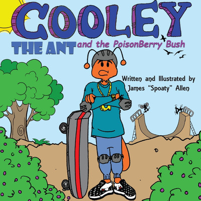 Cooley the Ant and the Poisonberry Bush(English, Paperback, Allen James Spoaty)