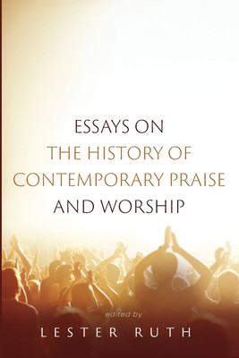 Essays on the History of Contemporary Praise and Worship(English, Paperback, unknown)