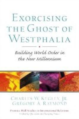 Exorcising the Ghost of Westphalia(English, Paperback, Kegley Charles W.)