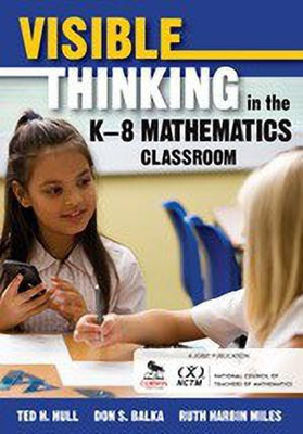 Visible Thinking in the K-8 Mathematics Classroom(English, Paperback, Hull Ted H.)