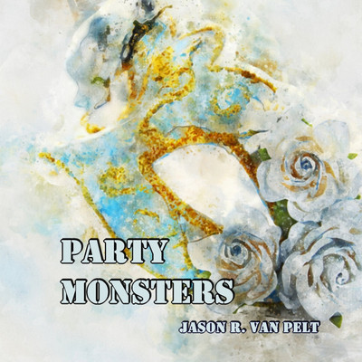 Party Monsters(English, Paperback, Van Pelt Jason R)