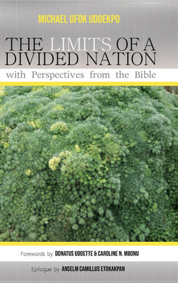 The Limits of a Divided Nation with Perspectives from the Bible(English, Hardcover, Udoekpo Michael Ufok)