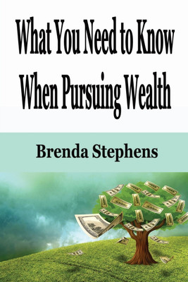What You Need to Know When Pursuing Wealth(English, Paperback, Stephens Brenda)