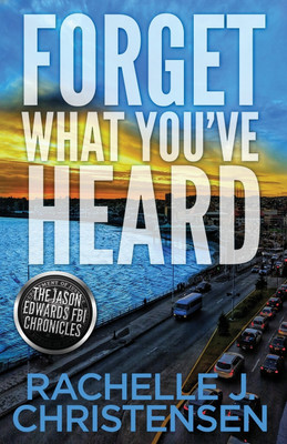 Forget What You've Heard(English, Paperback, Christensen Rachelle J)