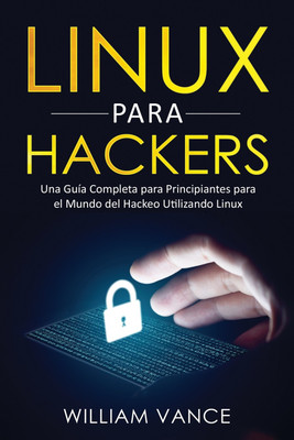 Linux para hackers(Spanish, Paperback, Vance William)