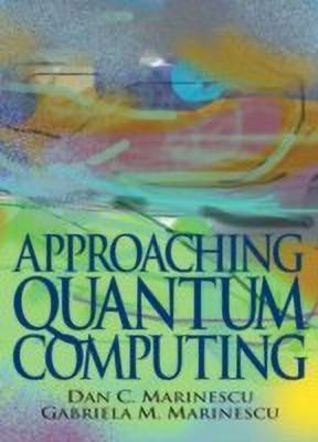 Approaching Quantum Computing(English, Hardcover, Marinescu Dan C.)