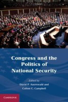 Congress and the Politics of National Security(English, Paperback, unknown)