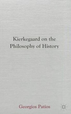 Kierkegaard on the Philosophy of History(English, Hardcover, Patios G.)