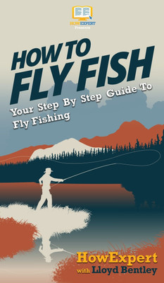 How to Fly Fish(English, Hardcover, Howexpert Lloyd)