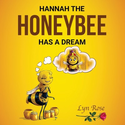 Hannah the Honeybee Has a Dream(English, Paperback, Ram Lyn Rose)