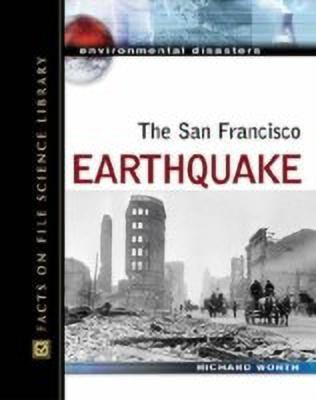 The San Francisco Earthquake(English, Hardcover, Worth Richard)