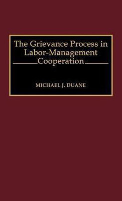 The Grievance Process in Labor-Management Cooperation(English, Hardcover, Duane Michael)