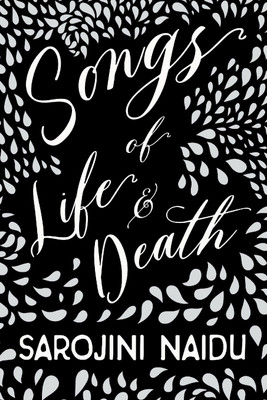 Songs of Life & Death(English, Paperback, Naidu Sarojini)