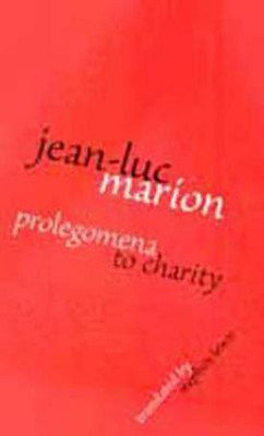 Prolegomena to Charity(English, Hardcover, Marion Jean-Luc)