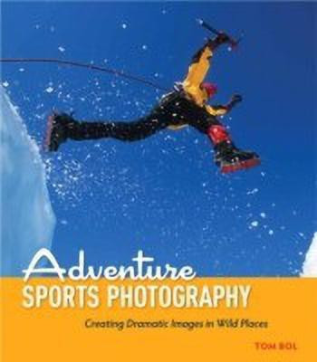 Adventure Sports Photography(English, Paperback, Bol Tom)