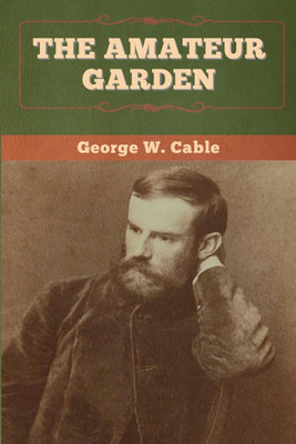 The Amateur Garden(English, Paperback, Cable George W)