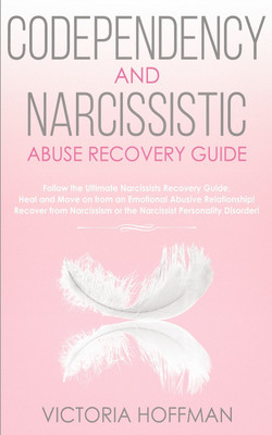 Codependency and Narcissistic Abuse Recovery Guide(English, Paperback, Hoffman Victoria)