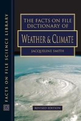 The Facts on File Dictionary of Weather and Climate(English, Hardcover, Smith Jacqueline)
