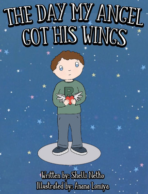 The Day My Angel Got His Wings(English, Hardcover, Netko Shelli)