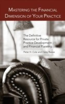 Mastering the Financial Dimension of Your Practice(English, Hardcover, Cole Peter Hays LCSW)