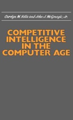 Competitive Intelligence in the Computer Age(English, Hardcover, Vella Carolyn M.)