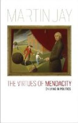 The Virtues of Mendacity(English, Hardcover, Jay Martin)